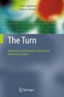 Peter Ingwersen - The Turn: Integration of Information Seeking and Retrieval in Context - 9781402038501 - V9781402038501