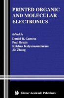 . Ed(s): Gamota, Daniel R.; Brazis, Paul W.; Kalyanasundaram, K.; Zhang, Jie - Printed Organic and Molecular Electronics - 9781402077074 - V9781402077074