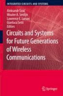 Aleksandar Tasic (Ed.) - Circuits and Systems for Future Generations of Wireless Communications - 9781402099182 - V9781402099182