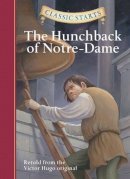 Victor Hugo - Classic Starts: The Hunchback of Notre-Dame (Classic Starts Series) - 9781402745751 - V9781402745751