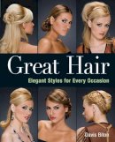 Davis Biton - Great Hair: Elegant Styles for Every Occasion - 9781402747366 - V9781402747366