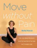 Martha Peterson - Move Without Pain - 9781402774591 - V9781402774591