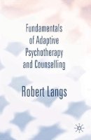 Robert Langs - Fundamentals of Adaptive Psychotherapy and Counselling - 9781403903426 - V9781403903426