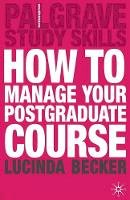 Lucinda Becker - How to Manage Your Postgraduate Course - 9781403916563 - V9781403916563
