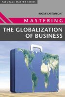 Roger Cartwright - Mastering the Globalization of Business (Palgrave Masters Series (Business)) - 9781403921499 - KEX0164587