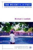 Michael Lambek - The Weight of the Past - 9781403960689 - V9781403960689