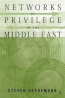 Heydemann, Steven - Networks of Privilege in the Middle East - 9781403963529 - V9781403963529