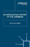 S. Torres-Saillant - An Intellectual History of the Caribbean (New Directions in Latino American Cultures) - 9781403966773 - V9781403966773