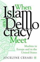 Jocelyne Cesari - When Islam and Democracy Meet: Muslims in Europe and in the United States - 9781403971463 - V9781403971463
