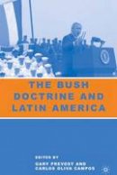 Gary Prevost (Ed.) - The Bush Doctrine and Latin America - 9781403972569 - V9781403972569