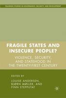 Louise Andersen (Ed.) - Fragile States and Insecure People?: Violence, Security, and Statehood in the Twenty-First Century (Governance, Security and Development) - 9781403983824 - V9781403983824