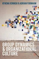 Athena Xenikou - Group Dynamics and Organizational Culture: Effective Work Groups and Organizations - 9781403987334 - V9781403987334