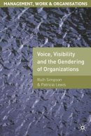 Patricia Lewis - Voice, Visibility and the Gendering of Organizations - 9781403990570 - V9781403990570