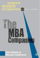 Dainty, Paul, Anderson, Moreen - MBA Companion (Palgrave Student Companions) - 9781403998859 - V9781403998859