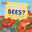 Suzanne Slade - What If There Were No Bees?: a Book About the Grassland Ecosystem (Food Chain Reactions) - 9781404863941 - V9781404863941