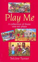 Telcine Turner - Play Me: A Collection of Three One-act Plays (Macmillan Caribbean Writers) - 9781405028899 - V9781405028899