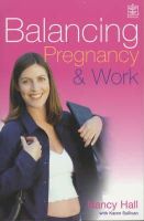Karen Sullivan Nancy W. Hall - Balancing Pregnancy & Work - 9781405067218 - KNW0010521