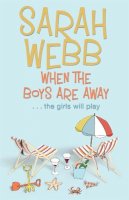 Sarah Webb - When the Boys are Away - 9781405089586 - KEX0210624