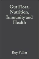 Roy Fuller - Gut Flora, Nutrition, Immunity and Health - 9781405100007 - V9781405100007