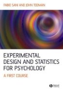 Fabio Sani - Experimental Design and Statistics for Psychology: A First Course - 9781405100243 - V9781405100243