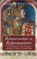 Michael Hattaway - Renaissance and Reformations: An Introduction to Early Modern English Literature - 9781405100441 - V9781405100441