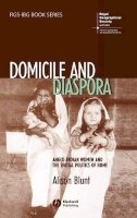 Alison Blunt - Domicile and Diaspora: Anglo-Indian Women and the Spatial Politics of Home - 9781405100540 - V9781405100540