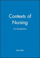 John Daly - Contexts of Nursing: An Introduction - 9781405100953 - V9781405100953