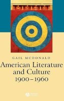 Gail Mcdonald - American Literature and Culture, 1900 - 1960 - 9781405101264 - V9781405101264