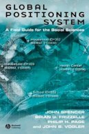 John Spencer - Global Positioning System: A Field Guide for the Social Sciences - 9781405101851 - V9781405101851