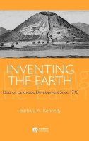 Barbara Kennedy - Inventing the Earth: Ideas on Landscape Development Since 1740 - 9781405101875 - V9781405101875
