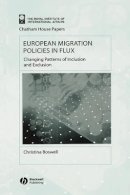 Christina Boswell - European Migration Policies in Flux: Changing Patterns of Inclusion and Exclusion - 9781405102957 - V9781405102957