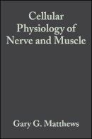 Gary G. Matthews - Cellular Physiology of Nerve and Muscle - 9781405103305 - V9781405103305