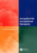 Matthew Molineux - Occupation for Occupational Therapists - 9781405105330 - V9781405105330