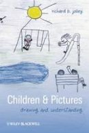 Richard P. Jolley - Children and Pictures: Drawing and Understanding - 9781405105446 - V9781405105446