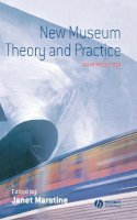 Marstine - New Museum Theory and Practice: An Introduction - 9781405105583 - V9781405105583