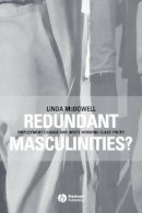 Linda Mcdowell - Redundant Masculinities?: Employment Change and White Working Class Youth - 9781405105866 - V9781405105866