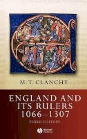 Michael T. Clanchy - England and Its Rulers 1066 - 1307 - 9781405106498 - V9781405106498