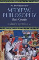 Joseph W. Koterski - An Introduction to Medieval Philosophy: Basic Concepts - 9781405106788 - V9781405106788