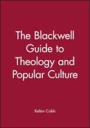 Kelton Cobb - The Blackwell Guide to Theology and Popular Culture - 9781405107020 - V9781405107020
