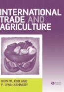 Won W. Koo - International Trade and Agriculture: Theories and Practices - 9781405108003 - V9781405108003