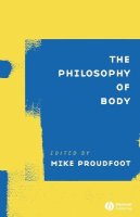 Proudfoot - The Philosophy of Body - 9781405108959 - V9781405108959