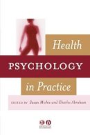 Susan Michie - Health Psychology in Practice - 9781405110891 - V9781405110891