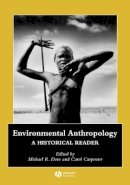 Dove - Environmental Anthropology: A Historical Reader - 9781405111256 - V9781405111256