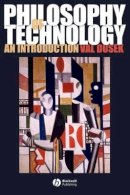 Val Dusek - Philosophy of Technology: An Introduction - 9781405111638 - V9781405111638