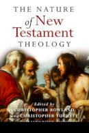 Rowland - The Nature of New Testament Theology: Essays in Honour of Robert Morgan - 9781405111751 - V9781405111751