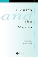 Clive Seale - Health and the Media - 9781405112444 - V9781405112444