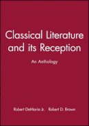 Demaria - Classical Literature and its Reception: An Anthology - 9781405112932 - V9781405112932