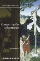 C. Scott Dixon - Contesting the Reformation - 9781405113267 - V9781405113267