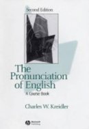 Charles W. Kreidler - The Pronunciation of English: A Course Book - 9781405113359 - V9781405113359