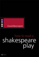 David Bevington - How to Read a Shakespeare Play - 9781405113960 - V9781405113960
